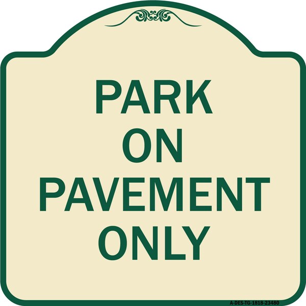 Signmission Park on Pavement Only Heavy-Gauge Aluminum Architectural Sign, 18" x 18", TG-1818-23480 A-DES-TG-1818-23480 - main